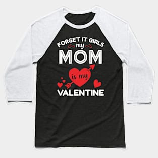 My mom is my valentine Baseball T-Shirt